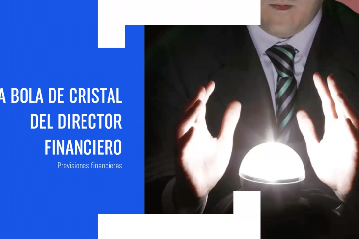 Las previsiones: la bola de cristal del director financiero