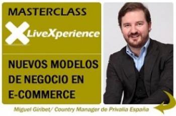 Madrid - Masterclass LiveXperience: Nuevos modelos de negocio en e-commerce