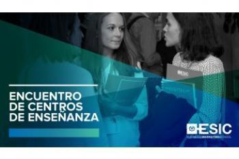 ESIC celebra el XXV Encuentro de Centros de Enseñanza